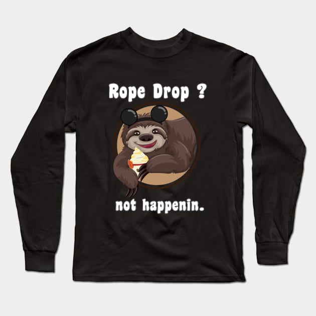 Sloth Doesn't Rope Drop Long Sleeve T-Shirt by SlothCloths